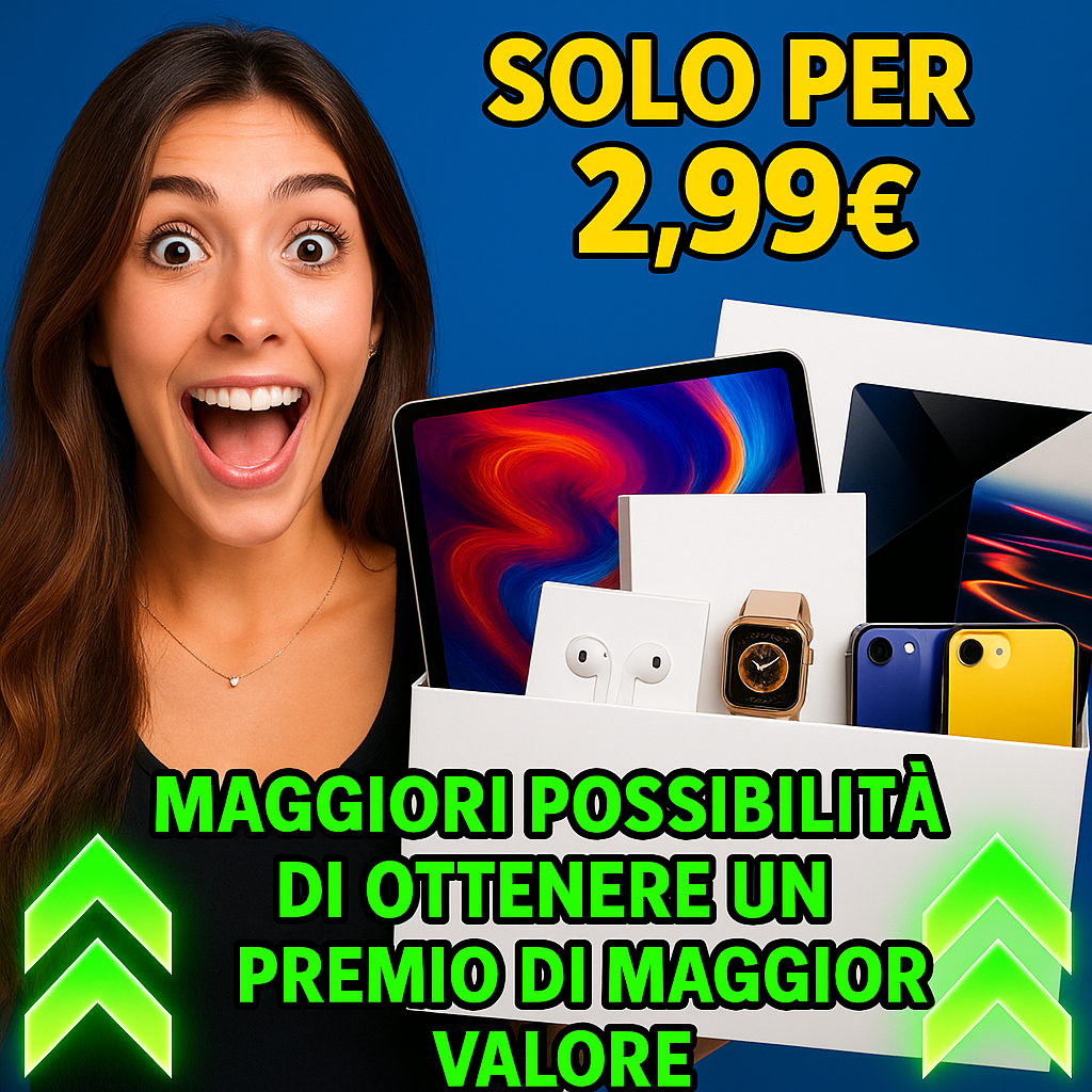 MAGGIORI POSSIBILITÀ DI OTTENERE UN PREMIO DI MAGGIOR VALORE